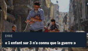 En Syrie, 1 enfant sur 3 n'a connu que la guerre. Les chiffres accablants