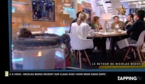 C à Vous : Nicolas Bedos revient sur son clash avec Yann Moix dans ONPC (Vidéo)