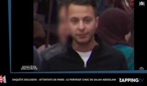 Enquête exclusive - Attentats de Paris : Le portrait choc de Salah Abdeslam