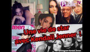 Une vie de star avec... Kendall Jenner !