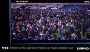 Attentats de Paris : Kevin Trapp se confie sur les attaques au Stade de France (Vidéo)