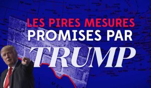 5 des pires mesures promises par Trump