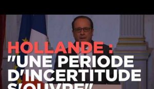 Hollande : "une période d'incertitude" s'ouvre