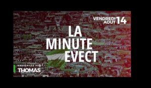 La Minute Evect : Eysseric & Bordeaux - Vendredi 14 Août 2015