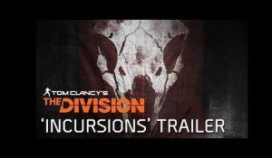 Tom Clancy's The Division - Incursions Trailer [EUROPE]
