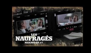LES NAUFRAGÉS - Making Of #1 - au cinéma le 17 février
