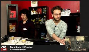 Dark Souls III - GK Live Preview par nos abonnés Premium (Partie 2)