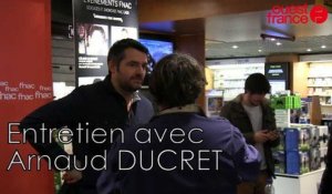 Entretien avec Arnaud Ducret