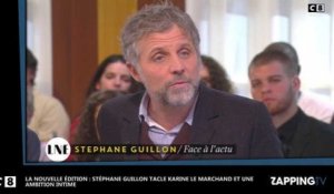 La Nouvelle Edition : Stéphane Guillon tacle Karine Le Marchand et Une ambition intime