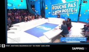 TPMP : Matthieu Delormeau "en froid" avec Ayem, il réagit à la divulgation de son numéro (Vidéo)