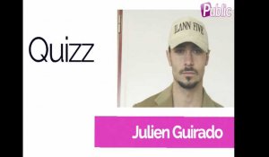 Quizz love Julien Guirado: " Ma plus belle histoire d'amour, c'est avec ..."