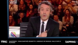 Quotidien : Yann Barthès dévoile que Manuel Valls refuse de venir sur le plateau (vidéo)
