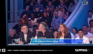 TPMP : Manuel Valls proche de Thierry Moreau ? Le chroniqueur balance (Vidéo)