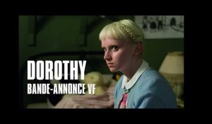 Dorothy - Bande-Annonce VF