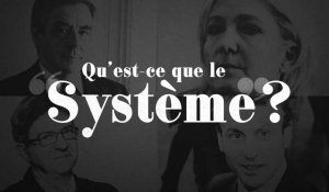 Le Pen, Mélenchon, Macron : en quoi consiste ce fameux « système » auquel tous s'opposent ?