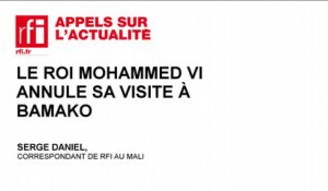 Le roi Mohammed VI annule sa visite à Bamako