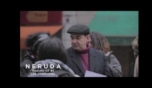 NERUDA - Making-of #5 - Pablo Larrain à propos des comédiens
