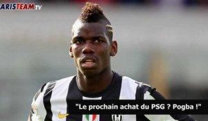 "Le prochain achat du PSG ? Pogba !"