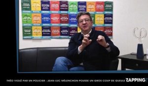 Théo violé : Jean-Luc Mélenchon pousse un coup de gueule contre les policiers (Vidéo)