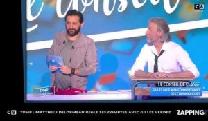 TPMP - Matthieu Delormeau règle ses comptes avec Gilles Verdez (Vidéo)