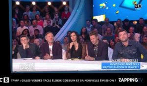 TPMP : Gilles Verdez tacle Élodie Gossuin et "Un chef à l'oreille" !
