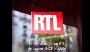 Le témoignage sur RTL de l'agent SNCF insultée