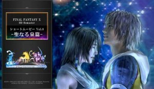 Final Fantasy X/X-2 HD Remaster - Court-Métrage Vol. 08 : Les Sources Saintes