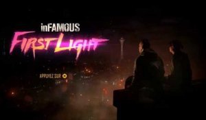 inFAMOUS First Light : Les 20 premières minutes