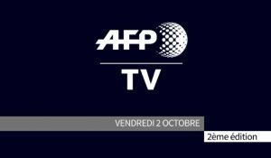 AFP - Le JT, 2ème édition du vendredi 2 octobre