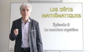 Les défis mathématiques du nombre, réponse de l'épisode 6 : le nombre mystère