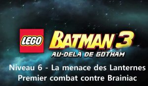 LEGO Batman 3 : Au-delà de Gotham - Premier combat contre Brainiac