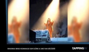 Rihanna émue, elle rend hommage sur scène à une fan décédée (Vidéo)