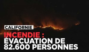 Incendie en Californie : 82 000 personnes évacuées