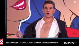 Les Z'amours : Tex enflamme le plateau en arrachant sa chemise (Vidéo)