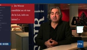 Edito vidéo : De Wever candidat au 16 rue de la Loi, info ou intox?