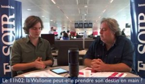 Le 11h02: la Wallonie peut-elle prendre son destin en main ?
