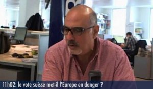 Le 11h02: «Le vote suisse ne met pas en danger l'Europe»