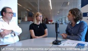 Le 11h02 : pourquoi l'économie européenne ne redémarre pas?