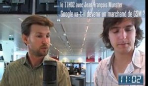 Le 11H02 : Google va-t-il devenir un marchand de GSM