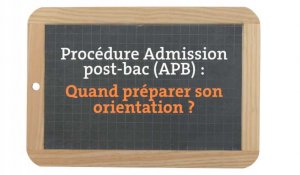 APB :  A quel moment préparer son orientation ?