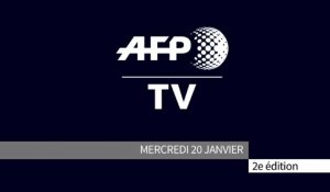 AFP - Le JT, 2ème édition du mercredi 20 janvier