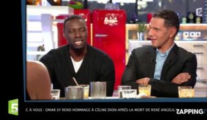 C à vous - Omar Sy : fan de Céline Dion, il lui rend hommage (vidéo)