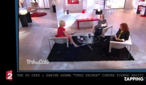Thé ou café : Sabine Azéma "très fâchée" contre Pierre Arditi (vidéo)