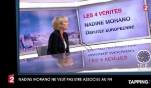 Nadine Morano : "Je me fous du Front National, qu'on ne me parle pas de Marine Le Pen !"