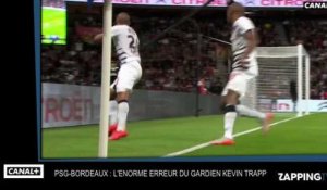 PSG - Bordeaux : Découvrez l'incroyable erreur de Kevin Trapp ! 