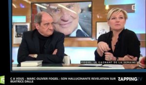 C à Vous - Marc-Olivier Fogiel : Son hallucinante révélation sur Béatrice Dalle (vidéo)