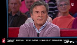 Vivement Dimanche - Daniel Auteuil : Son anecdote coquine sur Pauline Lefèvre (vidéo)