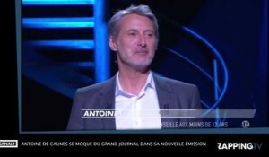 Antoine de Caunes se moque du Grand Journal dans sa nouvelle émission