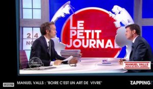 Le Petit Journal - Manuel Valls : "Il y a longtemps que je ne me suis pas bourré la gueule"