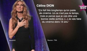 Céline Dion veut faire du cinéma quand elle sera vieille (vidéo)